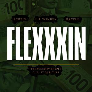 Flexxxin (feat. Kryple & Lil Windex) (Explicit)