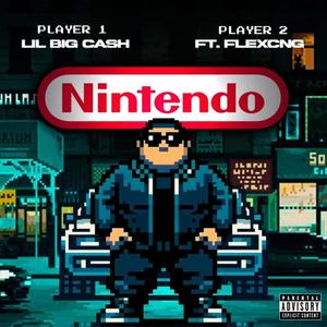 Nintendo (feat. FLEXCNG) (Explicit)