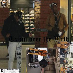 Txkin Over The Wrld (Explicit)