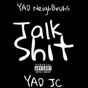 TALK **** (feat. YAD.JC) [Explicit]