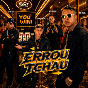 ERROU, TCHAU (Explicit)