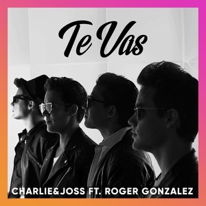 Te Vas(feat. Roger Gonzalez)