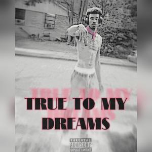 True To My Dreams (Explicit)
