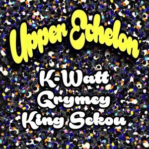Upper Echelon (feat. Grymey & King Sekou) (Explicit)