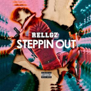 Steppin out (Explicit)