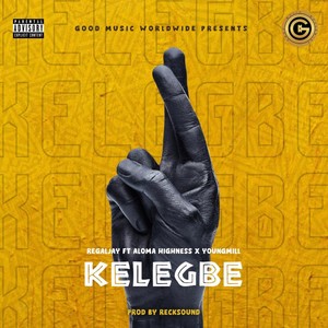 Kelegbe (feat. Aloma Highness & Youngmill) [Explicit]