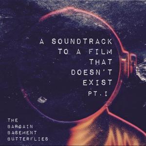 A Soundtrack To A Film That Doesn't Exist Pt. 1 (Explicit)