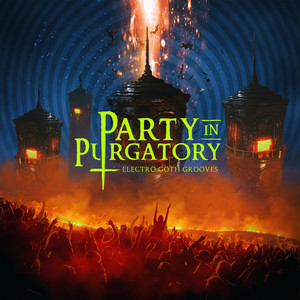 Party in Purgatory - Electro-Goth Grooves