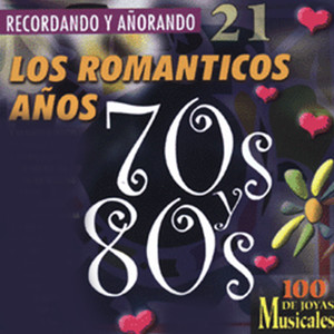 Recordando y Añorando los Romanticos Años 70's y 80's