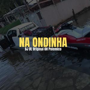 NA ONDINHA (Oh Polêmico Remix ELETROFUNK) [Explicit]