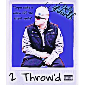 2 Throw'd (Explicit)