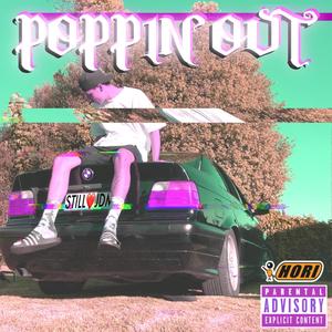 POPPIN OUT (Explicit)