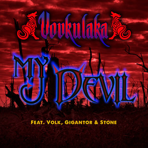 My Devil(feat. Volk, Gigantor & Stone)