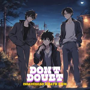 Don't Doubt (feat. Lost Rath & KIE) [Explicit]