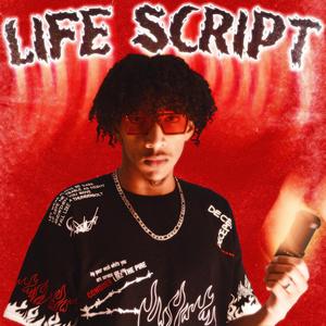 LIFE SCRIPT (Explicit)