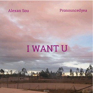 I Want U (Original Mix)