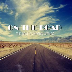 On the Road - The Best Country Songs