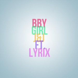 BBY Girl (feat. Lyrix)