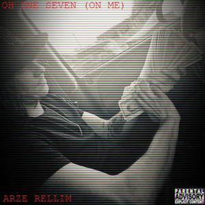 Oh One Seven (On Me) [Explicit]