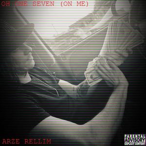 Oh One Seven (On Me) (Explicit)