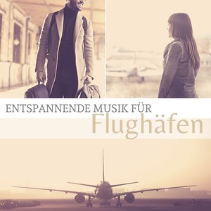 Entspannende Musik für Flughäfen: Entspannende Klaviermusik, Stressabbau New Age Musik