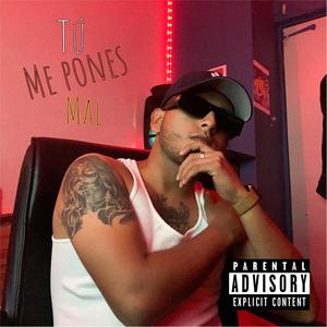 Tu me pones mal (Explicit)