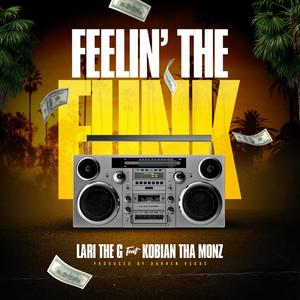 Feelin' The Funk (feat. Kobian Tha Monz) [Explicit]