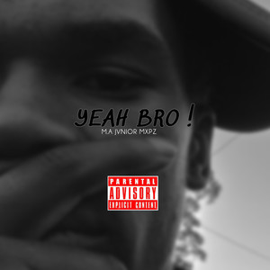 YEAH BRO ! (Explicit)