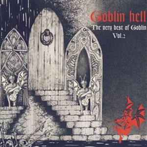 Goblin Hell – The Very Best Of Goblin Vol. 2