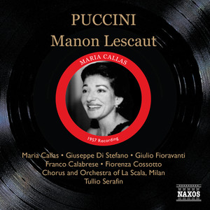 PUCCINI, G.: Manon Lescaut (Opera) [Callas, Di Stefano, La Scala, Serafin] [1957]