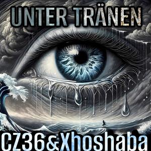 UNTER TRÄNEN (feat. Cz36) (Explicit)