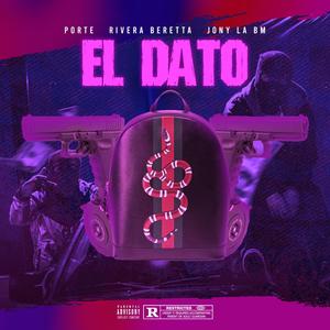 EL DATO (feat. Jony La Bm, Rivera Beretta & Porte) (Explicit)