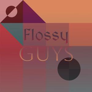 Flossy Guys