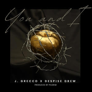 You and I (feat. Despise Drew) (Explicit)