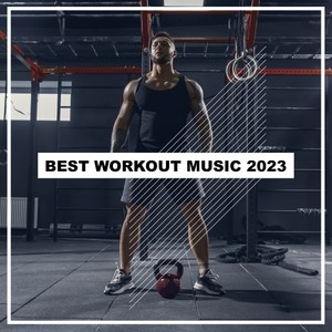 Best Workout Music 2023