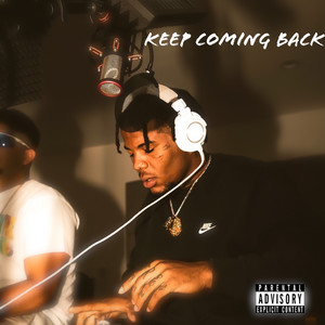 Keep Coming Back (Explicit)