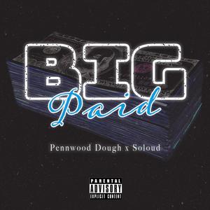 Big Paid (feat. Soloud) (Explicit)