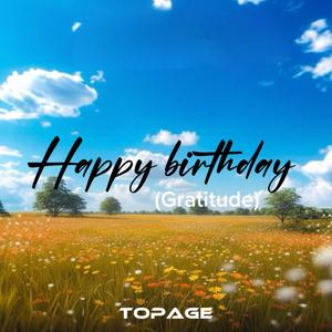 HAPPY BIRTHDAY (Gratitude)