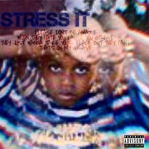 Stress It (Explicit)