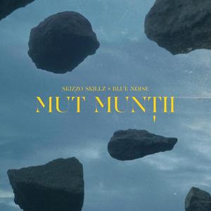 Mut Muntii (feat. Blue Noise) (Explicit)