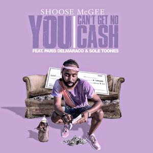 You Can't Get No Cash (feat. Paris DelMaraco & Sole Toones)