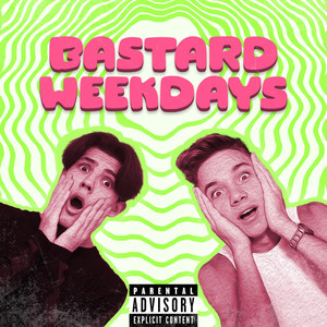 Bastard Weekdays (Explicit)