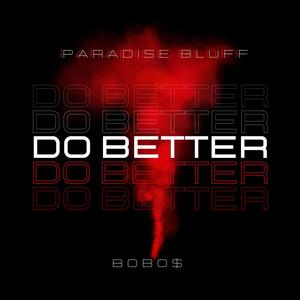 Do Better (feat. Paradise Bluff) [Explicit]