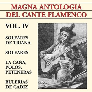 Magna Antologa Del Cante Flamenco vol. IV