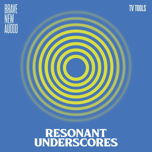 TV Tools: Resonant Underscores