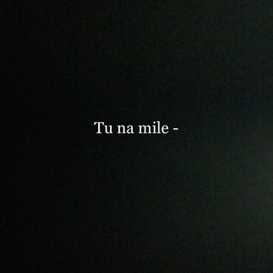 Tu na mile