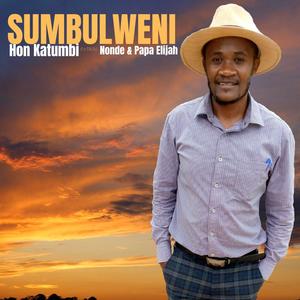 Sumbulweni (feat. Nonde & Papa Elijah)