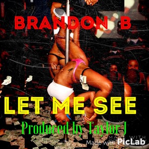 Let Me See (Explicit)