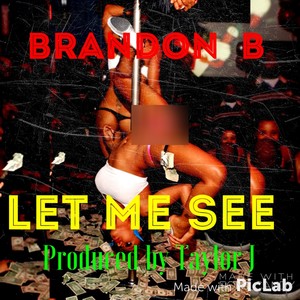 Let Me See - Single (Explicit)