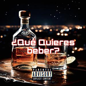 ¿QUÉ QUIERES BEBER? (Explicit)